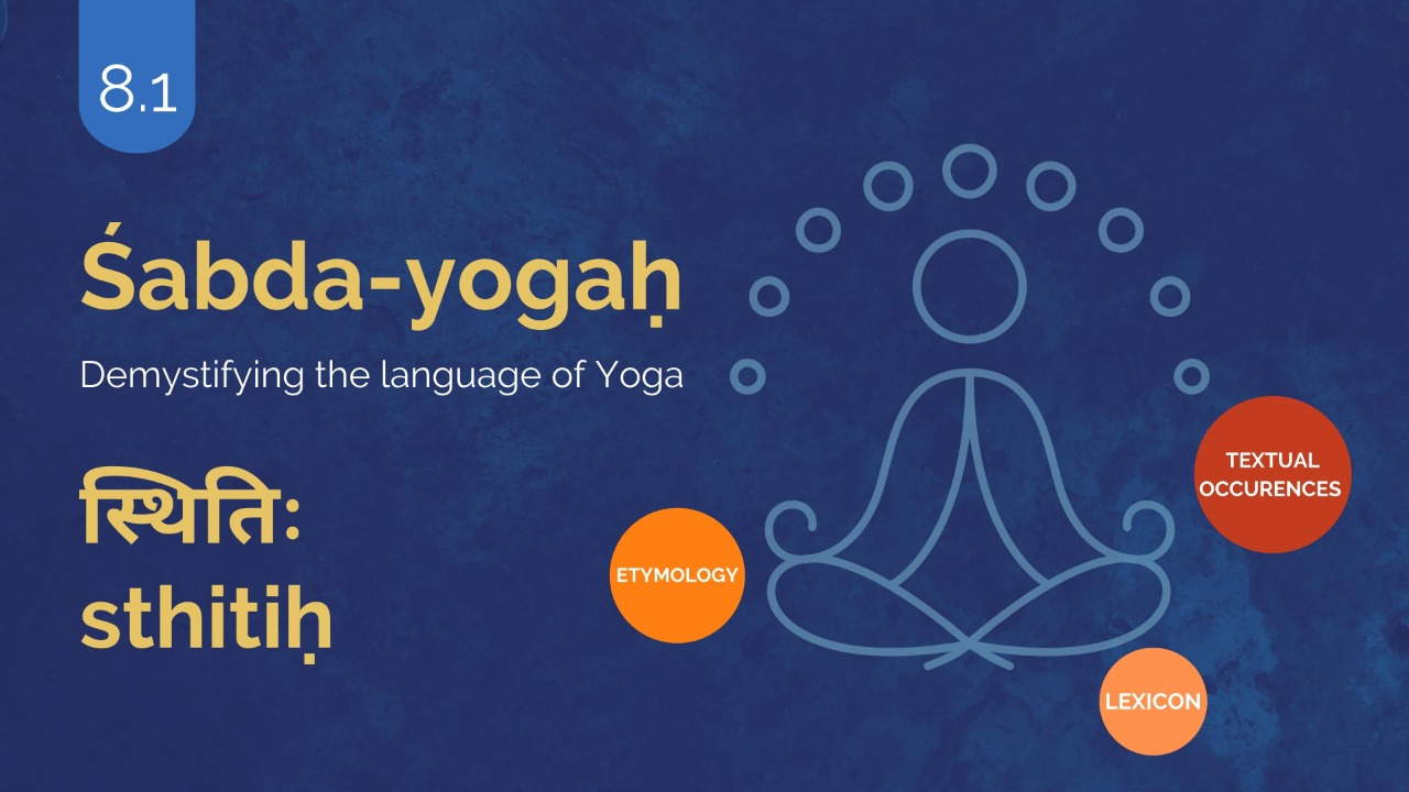 ŚABDA-YOGA The Language of Yoga demystified – 8.1 (Sthitiḥ)