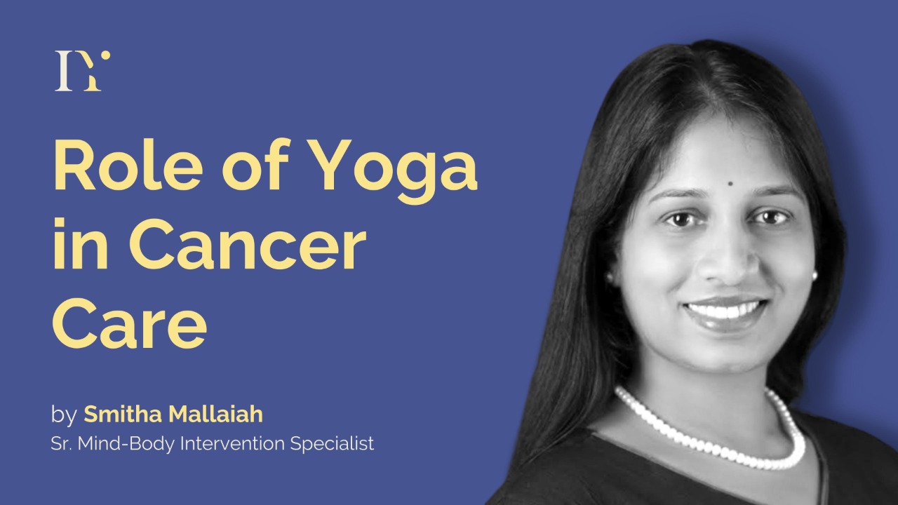 Role of Yoga in Cancer Care by Smitha Mallaiah
