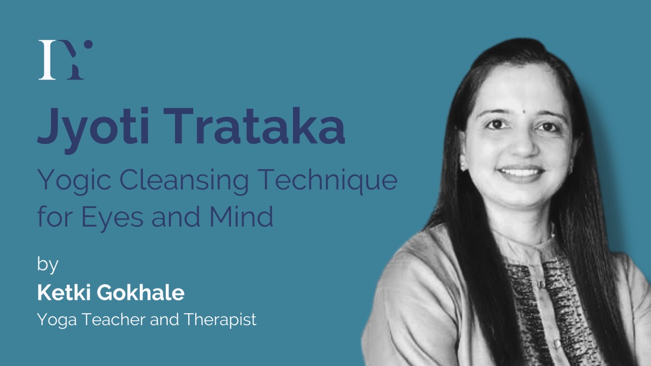 Jyoti Trataka – Yogic Cleansing Technique for Eyes and Mind