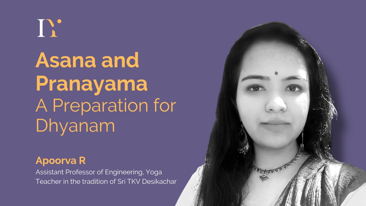 Asana and Pranayama – A Preparation for Dhyanam by Apoorva R