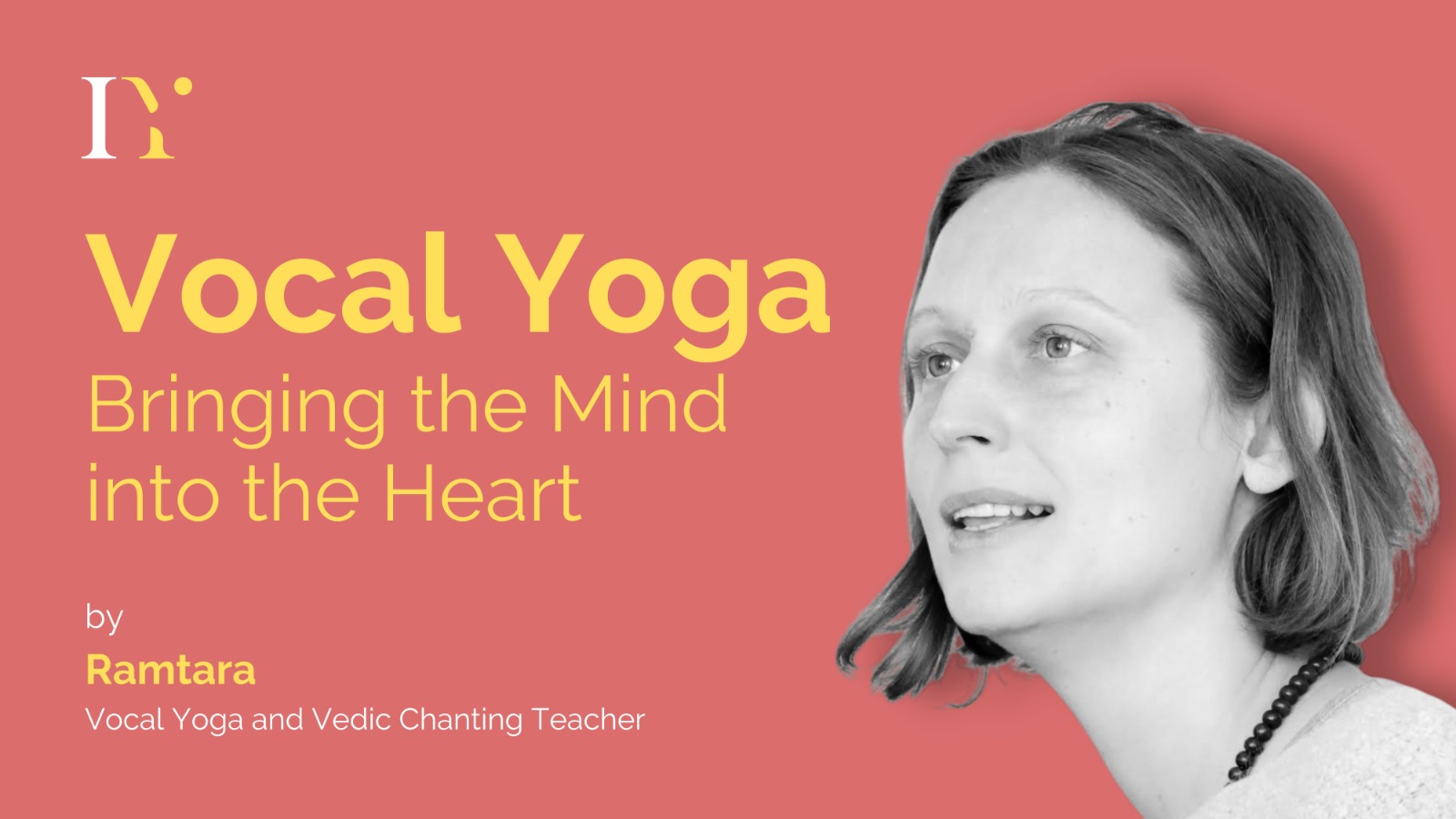 Vocal Yoga – Bringing the Mind Into the Heart by Ramtara