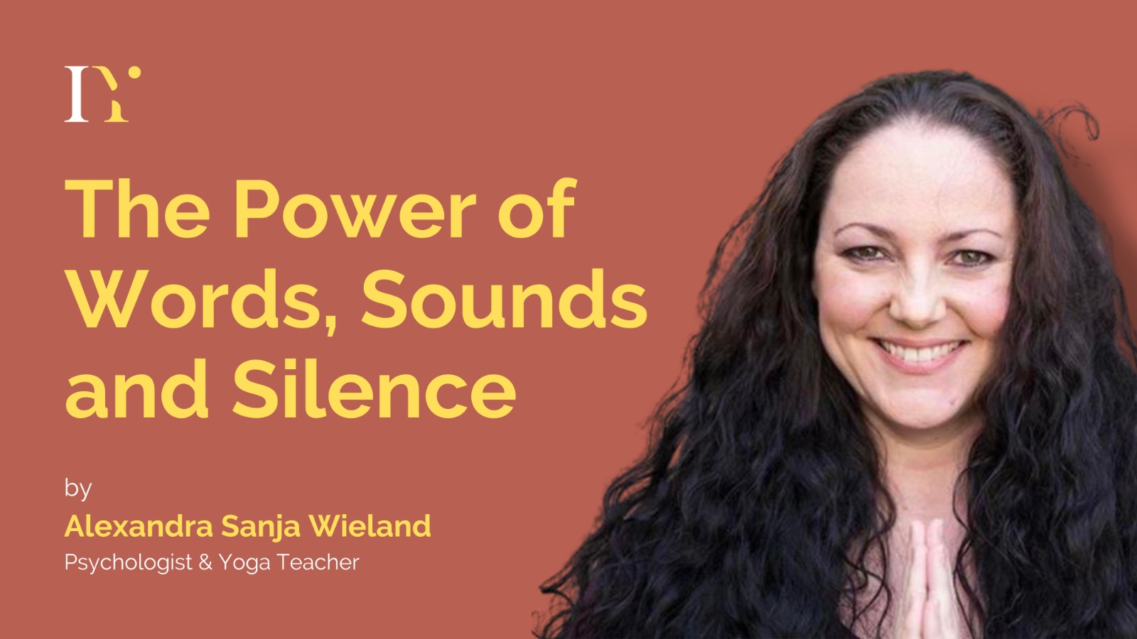 The Power of Words, Sounds and Silence by Alexandra Sanja Wieland