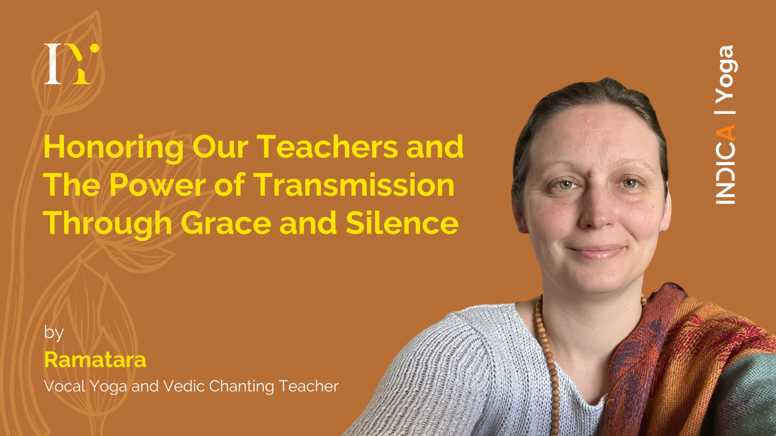 Honoring Our Teachers and the Power of Transmission Through Grace and Silence by Ramatara